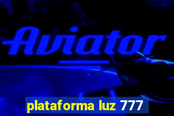 plataforma luz 777